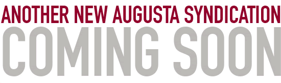 COMING SOON - Another new Augusta Syndication